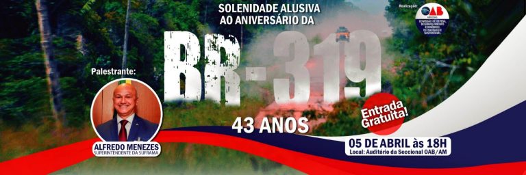 OAB-AM promove solenidade alusiva ao aniversário de 43 anos da BR-319