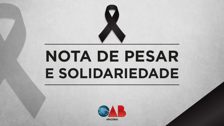 OAB-AM publica Nota de Pesar e Solidariedade em prol de vítimas do deslizamento de terra do bairro Jorge Teixeira