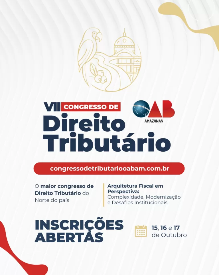 OAB Amazonas reúne grandes nomes do Direito para debater a arquitetura fiscal do Brasil no VII Congresso de Direito Tributário