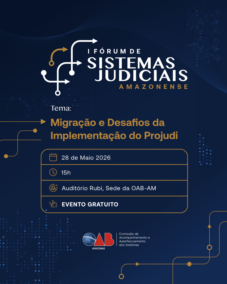 OAB-AM promove I Fórum de Sistemas Judiciais Amazonense